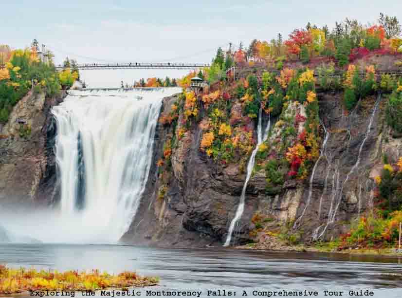 Exploring the Majestic Montmorency Falls: A Comprehensive Tour Guide